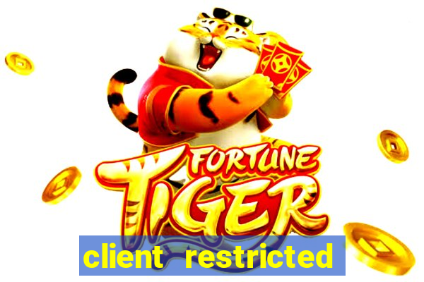 client restricted for action withdraw